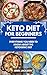 Keto Diet For Beginners: The Ultimate Keto Diet Guide For Beginners