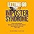 Letting Go of Imposter Syndrome: Stop Overthinking, Release Self-Doubt and Anxiety, and Embrace Who You Truly Are (Inner Work, Book 1)