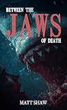 Between The Jaws ...