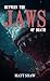 Between The Jaws of Death by Matt Shaw