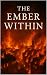 The Ember Within
