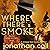 Where There's Smoke by Jonathan Call