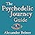 The Psychedelic Journey Guide