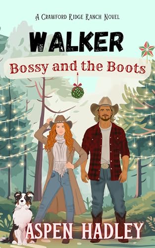 Walker: Bossy and the Boots: A Sweet Small Town Cowboy Romcom (Crawford Ridge Ranch Book 2)