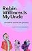 Robin Williams Is My Uncle by Cathy Borders