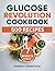 Glucose Revolution Cookbook...