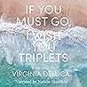 If You Must Go, I Wish You Triplets: A Memoir