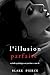 L'illusion parfaite (Un thriller psychologique avec Jessie Hunt — tome 39) (French Edition)