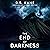 The End of Darkness: A Horr...