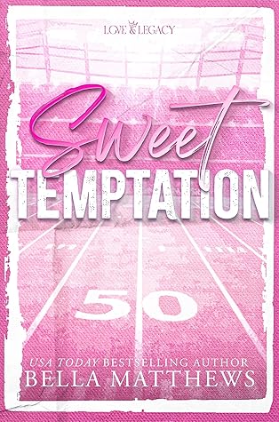 Sweet Temptation (Love & Legacy #1)