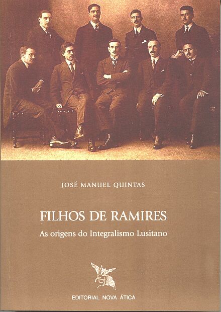 Filhos de Ramires : as origens do Integralismo Lusitano