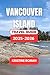 Vancouver Island Travel Guide 2025-2026: Coastal Towns, Forest Trails, Local Eats, and Scenic Ferry Routes Across One of Canada's Most Relaxing and Wildly Beautiful Escapes