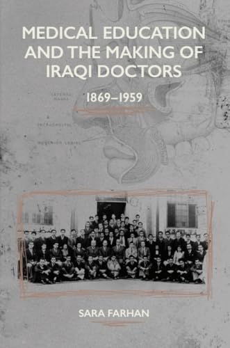 Medical Education and the Making of Iraqi Doctors, 1869-1959 (Hardcover)