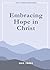 Embracing Hope in Christ by Kris Frank