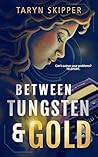 Between Tungsten ...