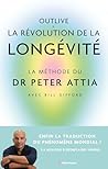 Outlive, la révolution de la longévité: Bien vieillir, ça se prépare (French Edition)