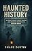 Haunted History: 39 Ghost S...
