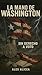 La Mano de Washington: How U.S. Presidents Failed Puerto Rico (History Of Puerto Rico Book 12)