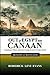 Out of Egypt into Canaan: Forgetting the Failures of the Past, Pressing Toward the Promises of God (Restoration and Recovery)