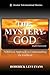 The Mystery of God: A Bibli...