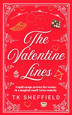 The Valentine Lines, Cupid swaps arrows for scones in a magical, screwball romcom (The Cupic Chronicles Book #1)