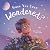 Have You Ever Wondered? by Katie Weaver Have You Ever Wondered? by Katie Weaver