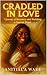 Cradled in Love by Anitial'a Ware
