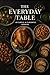 The Everyday Table: 60 Simp...