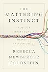 The Mattering Instinct by Rebecca Newberger Goldstein