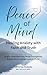 Peace of Mind - Healing Anxiety with Faith and Truth: How to Overcome Fear, Break Strongholds, & Experience Lasting Peace in Christ (New Day Christian Self-Help Series)
