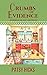 Crumbs of Evidence by Patsy Hicks