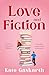 Love and Fiction: A hilario...