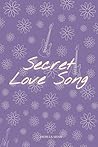 Secret Love Song ...
