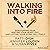 Walking into Fire: Sidestepping Fear, Writing you Heart Out, and Letting Your Story Tell Itself