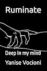 Ruminate: Deep in my mind