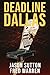 Deadline Dallas by Jason Sutton