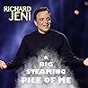 Richard Jeni: A Big Steaming Pile of Me Richard Jeni: A Big Steaming Pile of Me