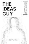 The Ideas Guy: Unleash Your Inner Genius The Ideas Guy: Unleash Your Inner Genius