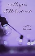 Will You Still Love Me