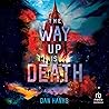 The Way Up Is Death