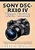 Sony DSC-RX10 IV User Guide...
