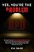 YES, YOU’RE THE PROBLEM by C.K. Saige