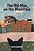 The Old Man on the Mountain by Kevin Roberts