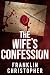 The Wife’s Confession by Franklin Christopher The Wife’s Confession by Franklin Christopher
