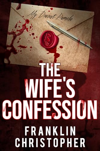 The Wife’s Confession : A Dark Psychological Thriller (The Husband Series Book 3)