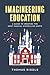 Imagineering Education: A G...