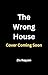 The Wrong House