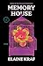Memory House by Elaine Kraf