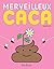 Merveilleux caca by Mathis