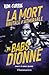 La Mort brutale et admirable de Babs Dionne by Ron Currie